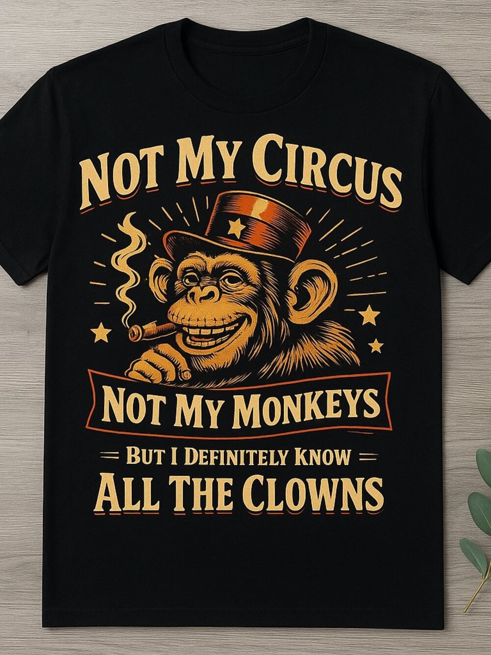 Not My Circus Not My Monkeys Funny Clown Joke Unisex T-Shirt
